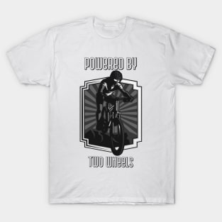 Powered by Two Wheels T-Shirt